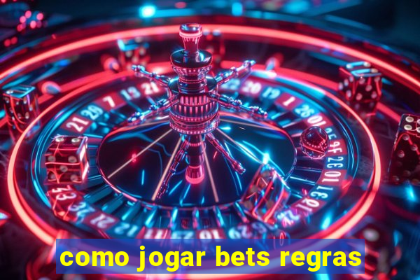 como jogar bets regras